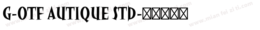 G-OTF AUTIQUE STD字体转换